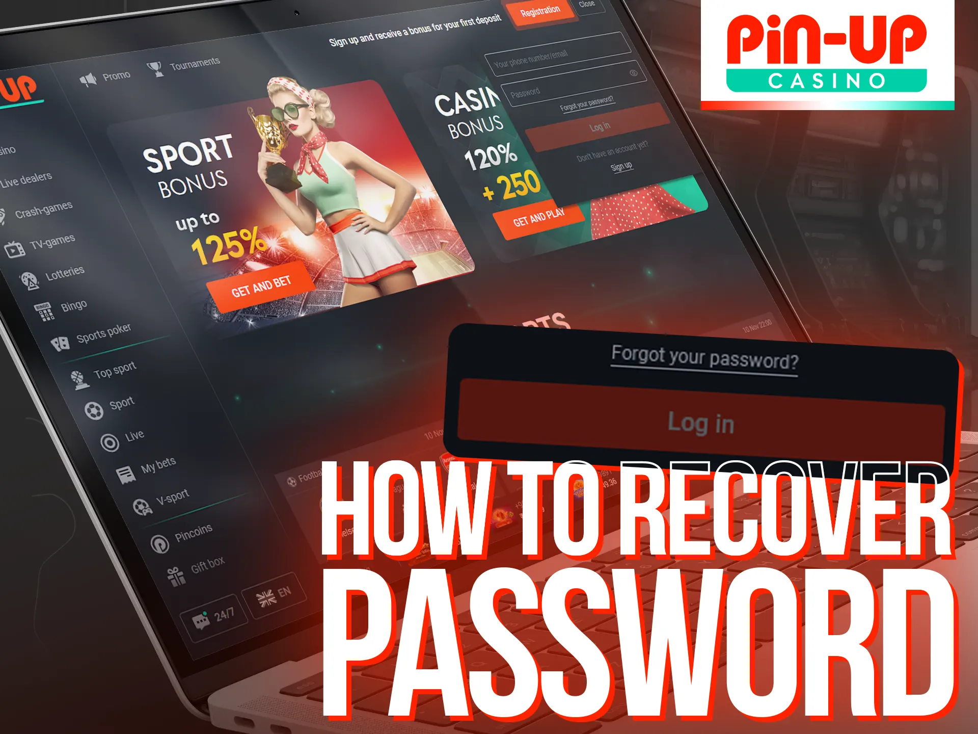 It's easy to recover your password at Pin-Up.