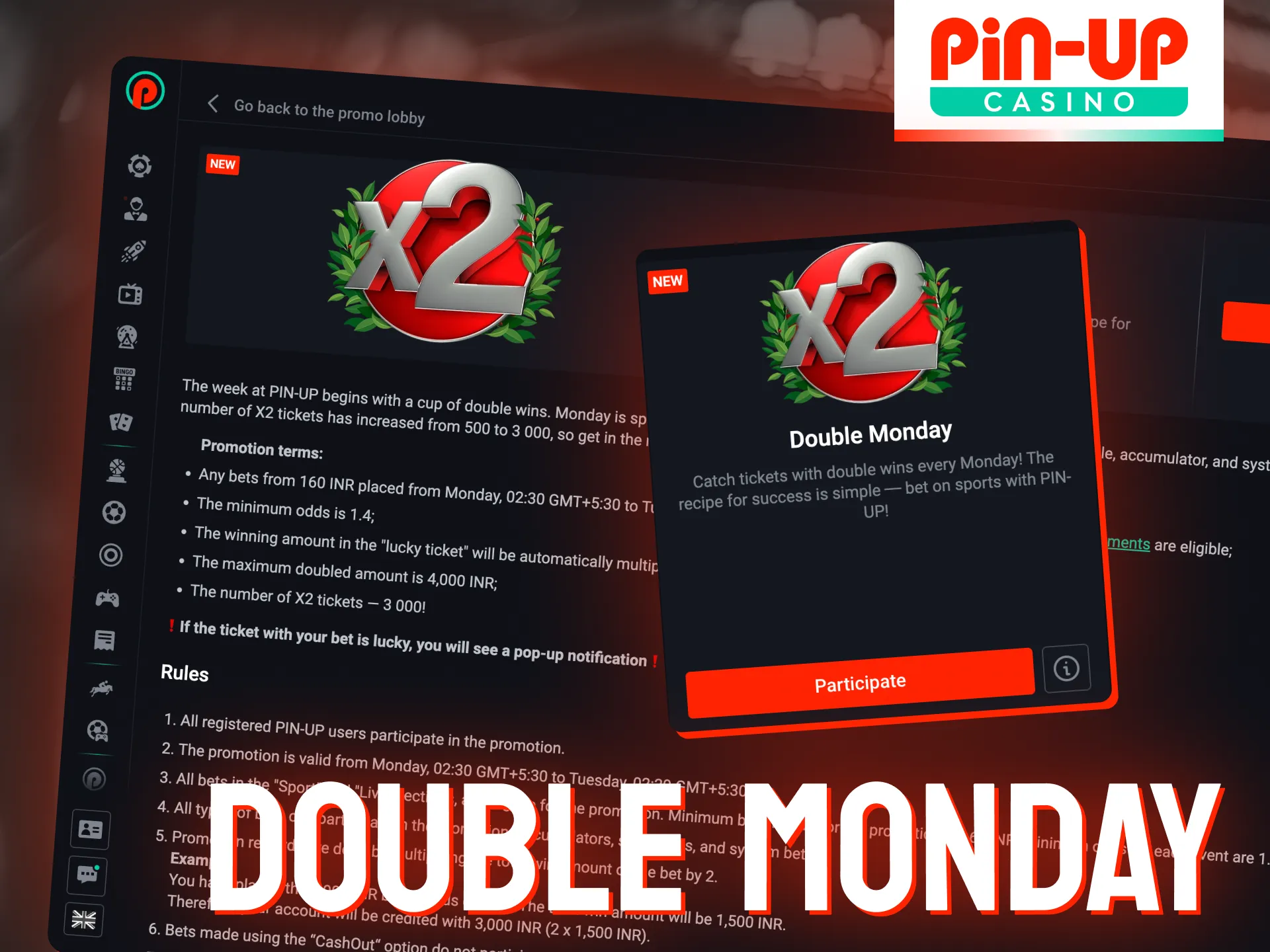 Get Pin-Up bonus of up to 4,000 INR every Monday.