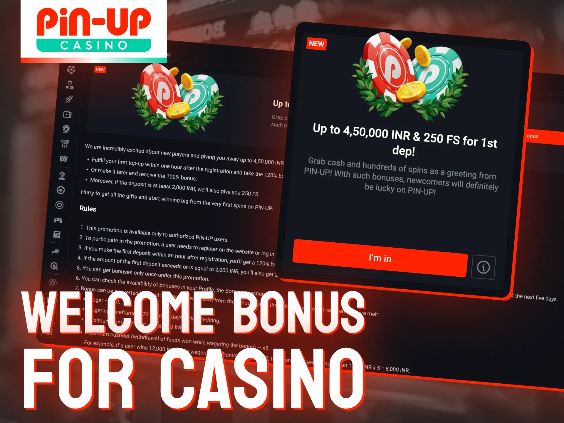 Get up to 450,000 INR and 250 FS with Pin Up casino bonus.
