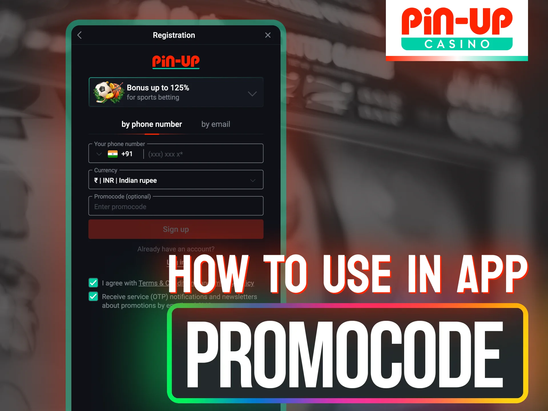 You can activate the Pin Up casino code in the app.