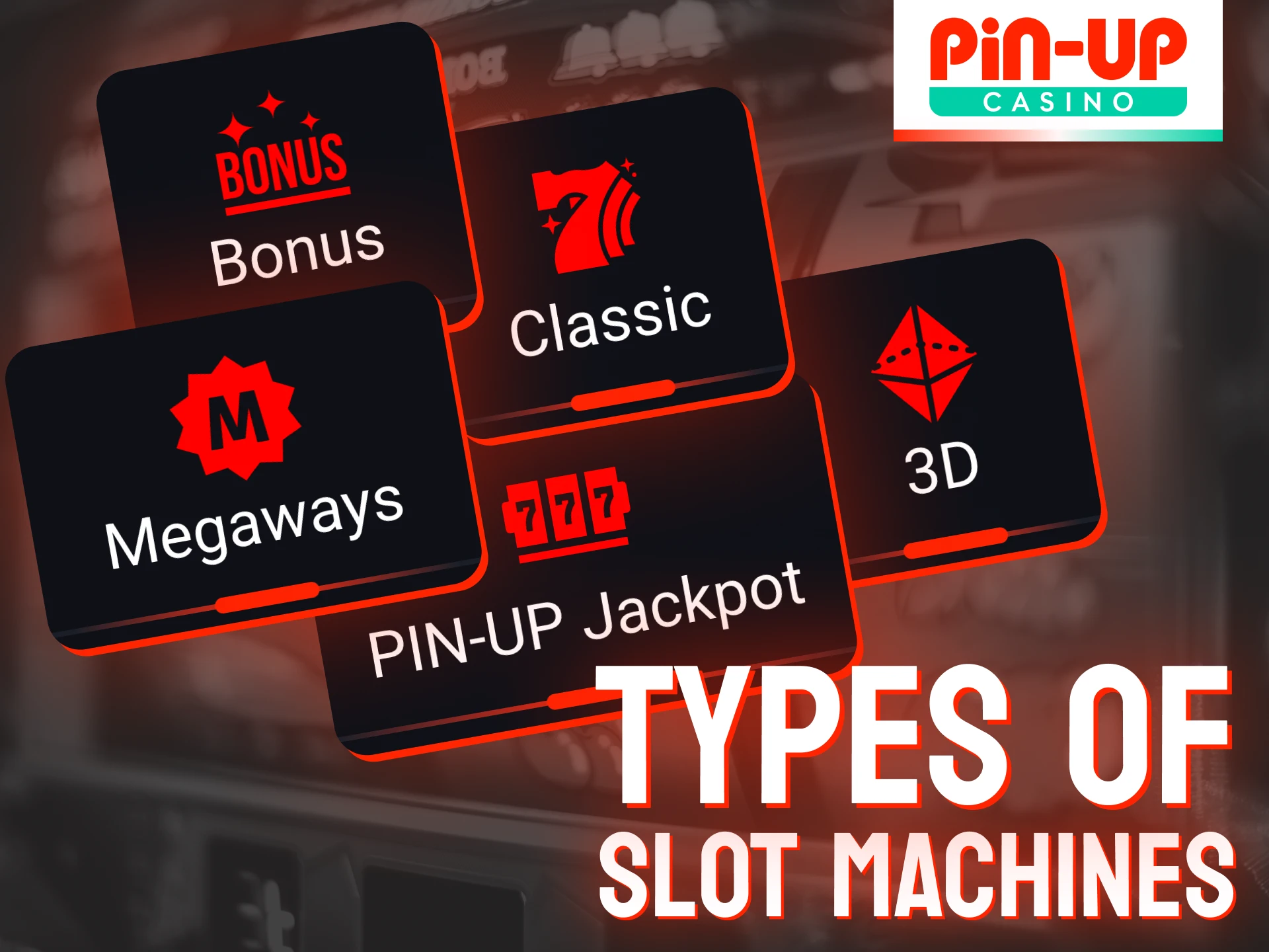 Below is information about the types of slots at Pin-Up casino.